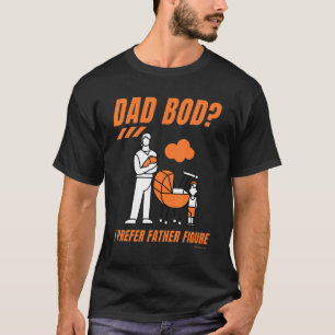 Dad Bod Father Figure Daddy Father Grandfather Pap T-Shirt