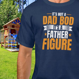 Dad Bod Father Figure Funny Quote Gift T-Shirt