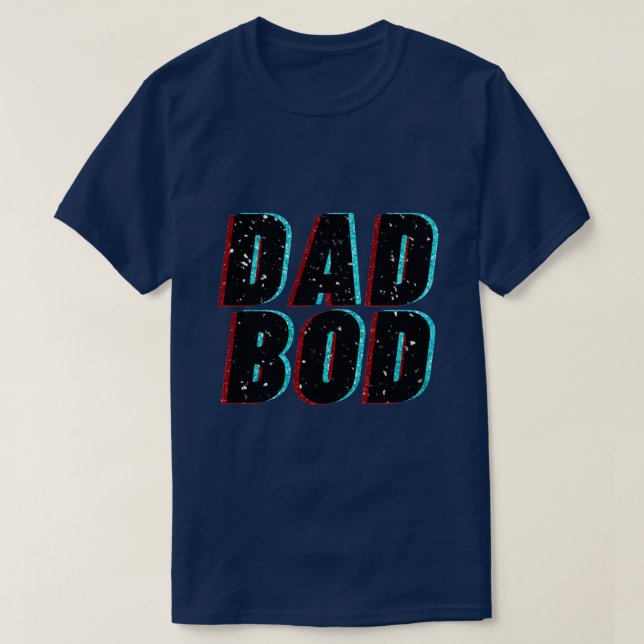 Dad Bod Glitter T-Shirt (Design Front)