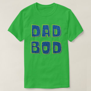 Dad Bod Glitter T-Shirt