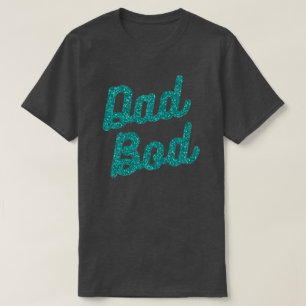 Dad Bod Glitter T-Shirt