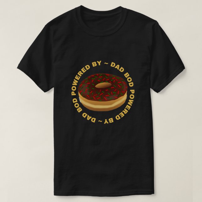 Dad Bod Powered By Doughnuts T-Shirt (Design Front)