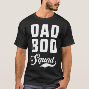 Dad Bod Squad T-Shirt