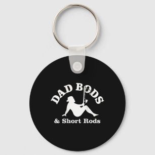 Dad Bods And Short Rods Funny Man Fishing Lovers 1 Key Ring
