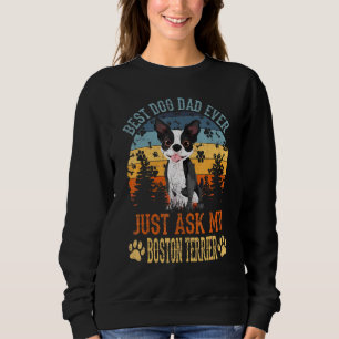 Dad Boston Terrier Best Dog Dad Ever Retro Vintage Sweatshirt