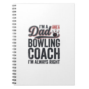 Dad Bowling Coach Always Right Vintage Shirt Desig Notebook