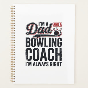Dad Bowling Coach Always Right Vintage Shirt Desig Planner