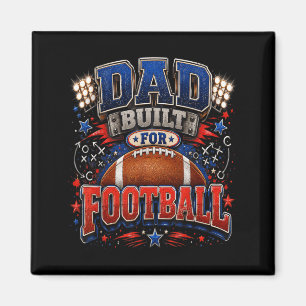 Dad Built For Football Funny Fathers Day Magnet