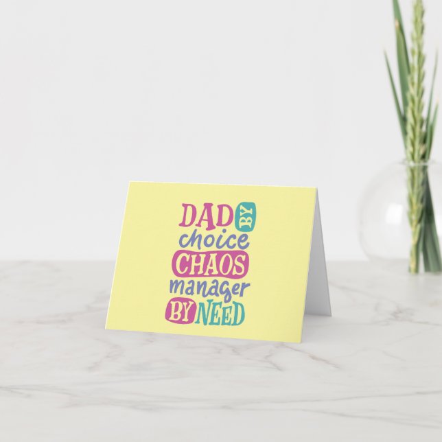 Dad By Choice Chaos Manager By Need Fathers Day Holiday Card (Front)