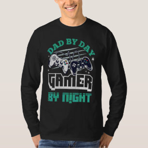 Dad By Day Gamer By Night Fatheru2019s Day Daddy T-Shirt