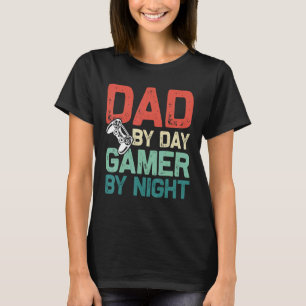 Dad By Day Gamer By Night Fun Video Game Daddy T-Shirt