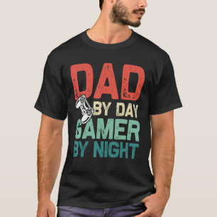 Dad By Day Gamer By Night Fun Video Game Daddy T-Shirt