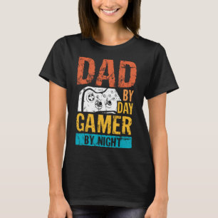 Dad By Day Gamer By Night Funny Father Gaming Gift T-Shirt