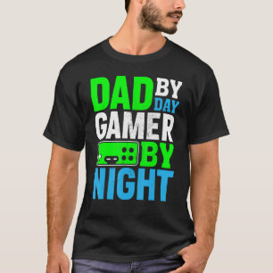 Dad By Day Gamer By Night Funny Gaming Video Gamer T-Shirt
