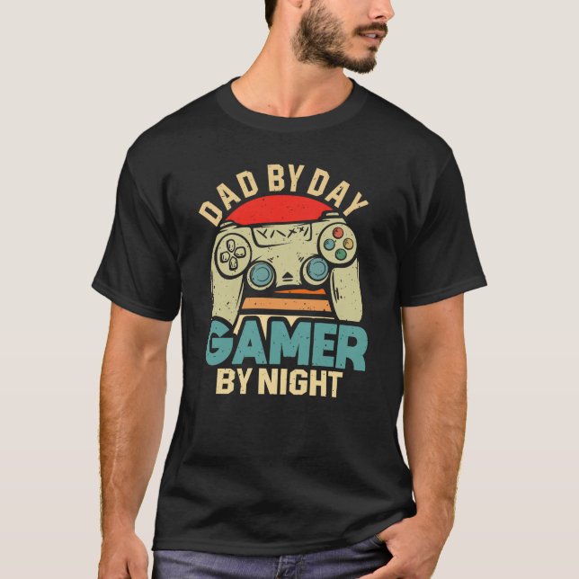 Dad By Day Gamer By Night Video Gaming Gamer DAD T-Shirt (Front)