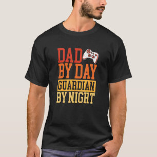 Dad By Day Guardian By Night New Gamer Daddy Night T-Shirt