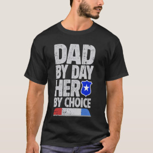 Dad By Day Her By Choice Police Officer Dad Law Po T-Shirt