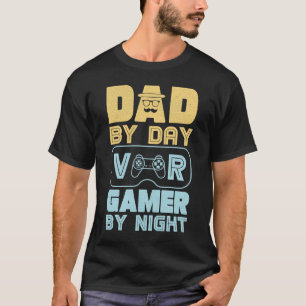 Dad by Day VR Gamer By night VR Gaming Dad with my T-Shirt