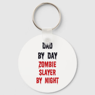 Dad By Day Zombie Slayer By Night Key Ring
