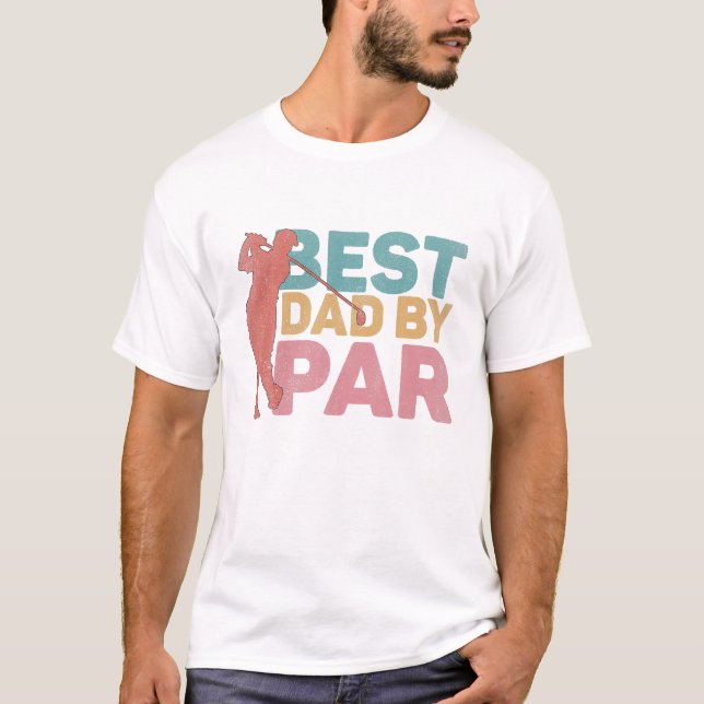 Dad By Par Father s Day T-Shirt (Front)