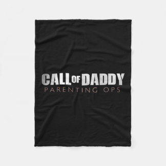 Dad Call Of Daddy Parenting Ops Gift  Fleece Blanket