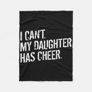 Dad Cheerleading Sorry I Can't My Daughter Has Che Fleece Blanket
