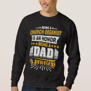 Dad Church Organ Player Father Pipe Organist Sweatshirt