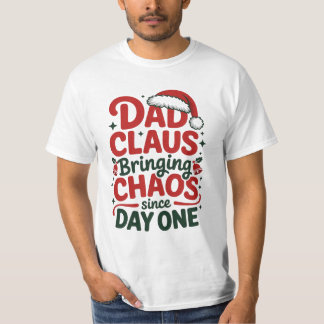 Dad Claus Bringing Chaos Shirt