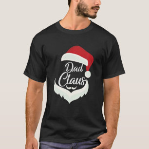 Dad Claus Christmas Funny Pyjamas Santa Costume Ma T-Shirt