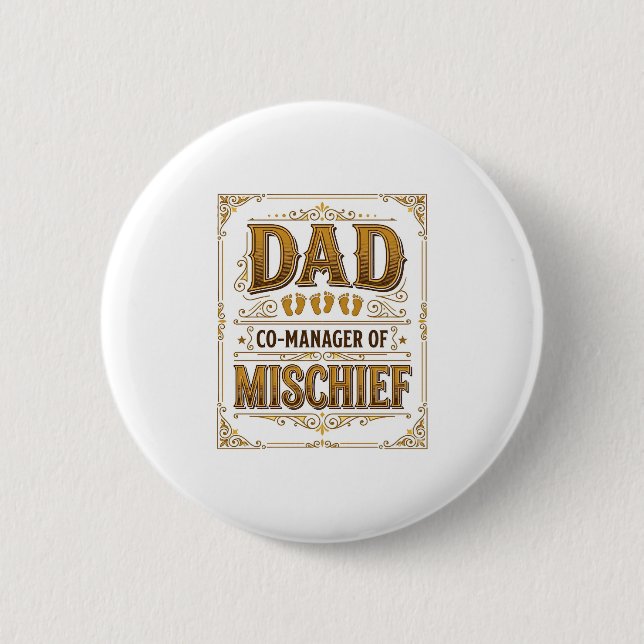 Dad Co-Manager of Mischief Funny Father Design_1 6 Cm Round Badge (Front)