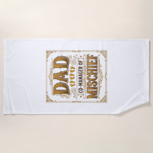 Dad Co-Manager of Mischief Funny Father Design_1 Beach Towel