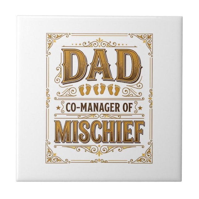Dad Co-Manager of Mischief Funny Father Design_1 Ceramic Tile (Front)
