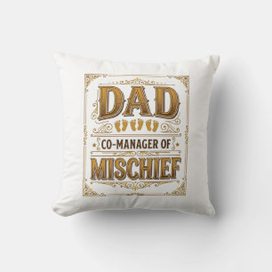 Dad Co-Manager of Mischief Funny Father Design_1 Cushion