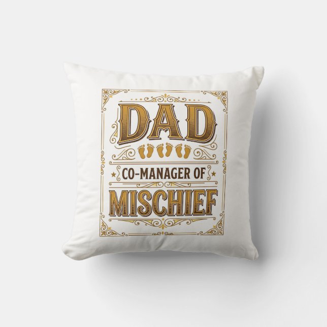 Dad Co-Manager of Mischief Funny Father Design_1 Cushion (Front)
