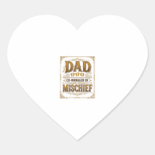 Dad Co-Manager of Mischief Funny Father Design_1 Heart Sticker