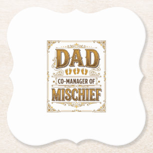 Dad Co-Manager of Mischief Funny Father Design_1 Paper Coaster