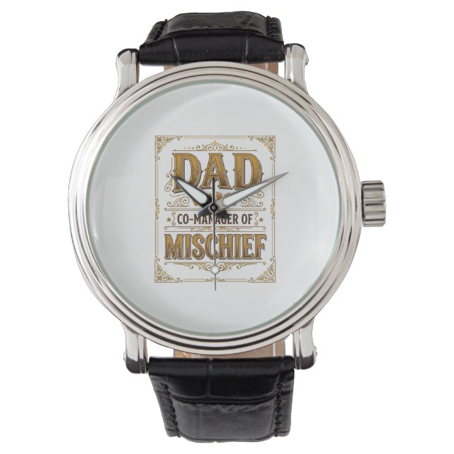 Dad Co-Manager of Mischief Funny Father Design_1 Watch (Front)