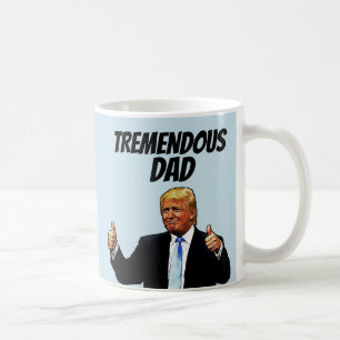 DAD COFFEE MUG, DONALD TRUMP FATHER'S DAY MUG