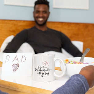 DAD COFFEE WITH JESUS Funny Cute Christian Quote Coffee Mug