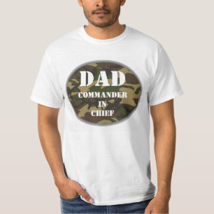 Dad, Commander in Chief Camo Military Father T-Shirt