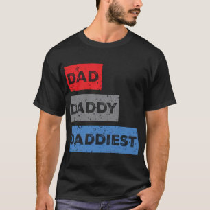 Dad Daddy Daddiest Father's Day Design T-Shirt