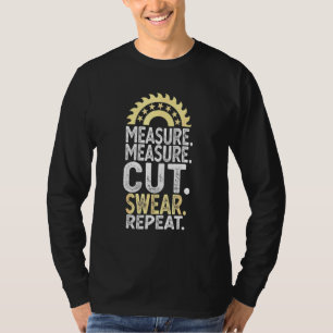 Dad Daddy Measure Cut Handyman Woodworker Father D T-Shirt