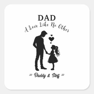 Dad & Daughter - A Love Like No Other Square Sticker