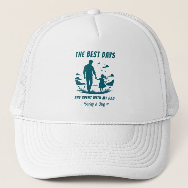 Dad & Daughter - Best  Days Trucker Hat (Front)