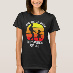 Dad & Daughter Best Friends For Life Happy To Me Y T-Shirt