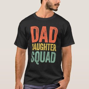 Dad Daughter Squad  Father s Day T-Shirt