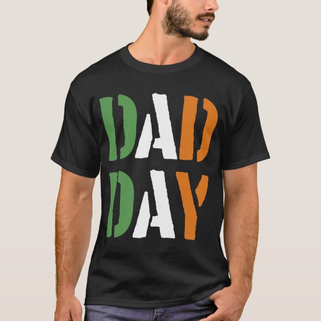 DAD DAY Irish Happy Father's day! T-Shirt (Front)