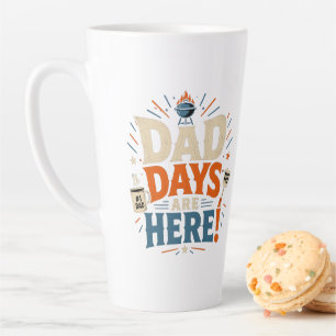 DAD DAYS ARE HERE LATTE MUG