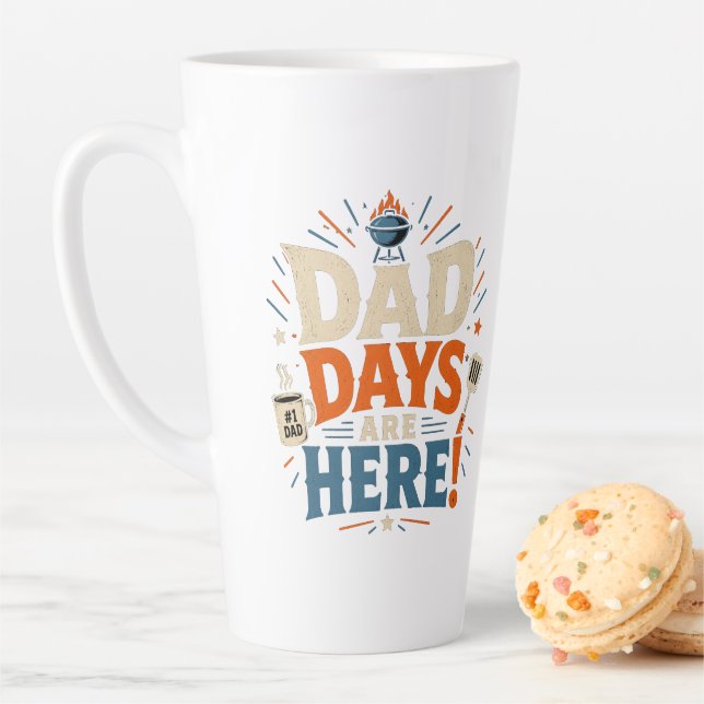 DAD DAYS ARE HERE LATTE MUG (In Situ)