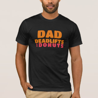 Dad: Deadlifts and Doughnuts T-Shirt